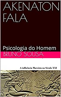 Livro AKENATON FALA: Psicologia do Homem (Filosofia Livro 1)