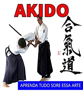 AKIDO: Como Aprender Sobre Arte Macial