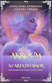 AKROUM: A Chegada do Amor Cósmico ao Planeta Shandra