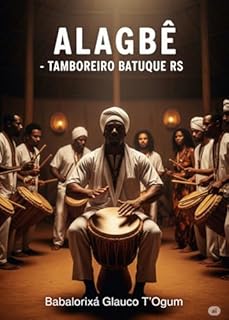 Livro Alagbê - Tamboreiro Batuque Rs