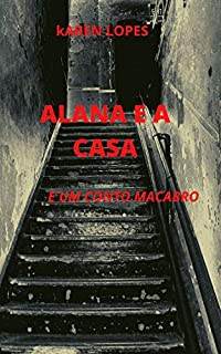 Livro Alana e a casa: e um conto macabrp