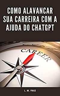 Livro Como Alavancar Sua Carreira com a Ajuda do ChatGPT