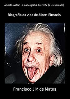 Livro Albert Einstein - Uma Biografia Diferente (e Irreverente)