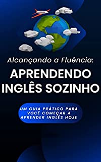 Livro Alcançando a Fluência: Aprendendo Inglês Sozinho
