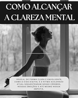 Livro Como alcançar a clareza mental: Reinicie Seu Cérebro: Silêncio, Sono e Simplicidade na Era da Distração