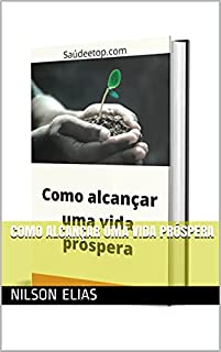 Como alcançar uma vida próspera