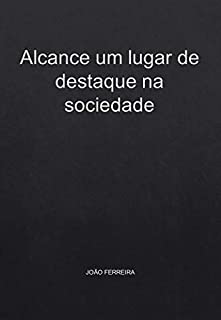 Livro Alcance um lugar de destaque na sociedade