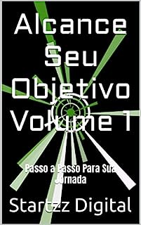 Livro Alcance Seu Objetivo Volume 1: Passo a Passo Para Sua Jornada