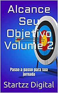 Livro Alcance Seu Objetivo Volume 2: Passo a passo para sua jornada