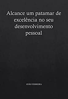 Livro Alcance um patamar de excelência no seu desenvolvimento pessoal