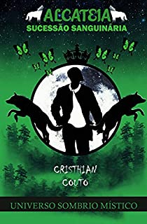 Livro Alcateia: Sucessão Sanguinária (Universo Sombrio Místico)
