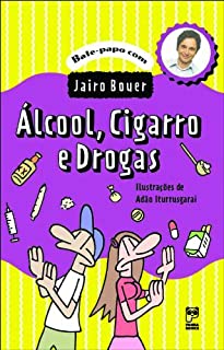 Livro Álcool, cigarro e drogas (Bate-papo com Jairo Bouer)