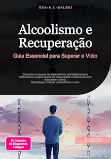 Livro Alcoolismo e Recuperação: Guia Essencial para Superar o Vício