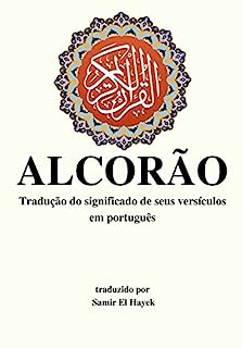 Alcorão: Tradução do significado de seus versículos em português.
