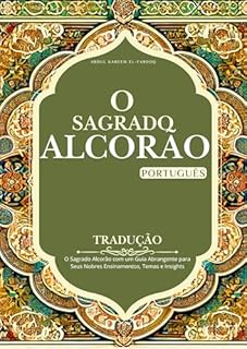 Livro Alcorão na Tradução para o Português: O Sagrado Al’corão com um Guia Abrangente para Seus Nobres Ensinamentos, Temas e Insights