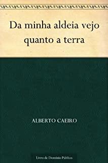 Livro Da minha aldeia vejo quanto a terra