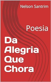 Livro Da Alegria Que Chora: Poesia