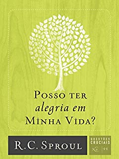 Livro Posso ter alegria em minha vida? (Questões Cruciais Livro 11)