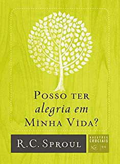 Livro Posso ter alegria em minha vida? (Questões Cruciais Livro 11)