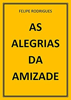 Livro AS ALEGRIAS DA AMIZADE