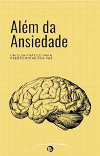 Livro Além da Ansiedade : Um guia prático para reencontrar sua paz