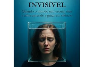 Além do Aquário Invisível: Quando o Mundo Não Escuta, Mas a Alma Aprende a Gritar em Silêncio