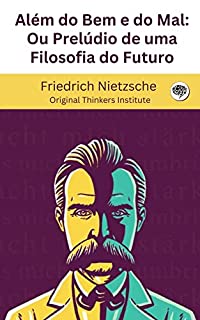 Livro Além do Bem e do Mal: Ou Prelúdio de uma Filosofia do Futuro