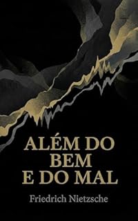 Livro Além do Bem e do Mal: Prelúdio de uma Filosofia do Futuro