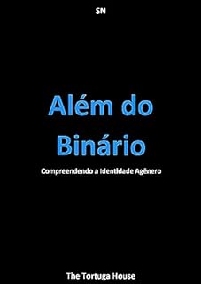 Livro Além do Binário: Compreendendo a Identidade Agênero (Liberdade e Cores)