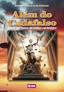 Livro Além do cadafalso: Almas em busca da justiça verdadeira