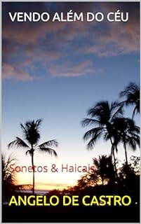Livro VENDO ALÉM DO CÉU: Sonetos & Haicais