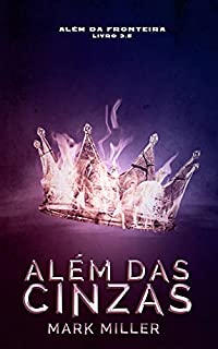 Livro Além Das Cinzas (Além Da Fronteira Livro 3.5)
