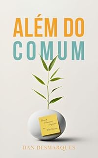 Livro Além do Comum: Vivendo Momentos Sagrados na Vida Diária
