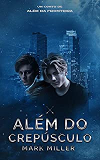 Livro Além Do Crepúsculo: Um conto de Além Da Fronteira