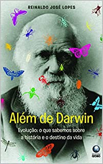 Livro Além de Darwin: O que sabemos sobre a história e o destino da vida na Terra
