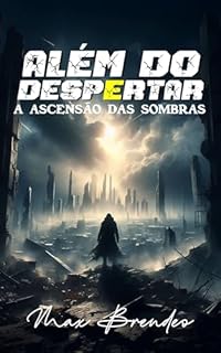 Livro ALÉM DO DESPERTAR: A Ascensão das Sombras (OS DESPERTOS Livro 2)