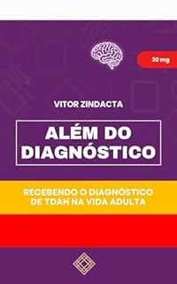 Livro Além do diagnóstico: Convivendo com o Diagnóstico de TDAH na Vida Adulta