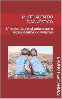 Livro Muito Além do Diagnóstico: Uma jornada real pelo amor e pelos desafios do autismo