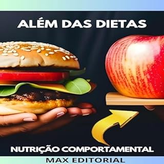 Livro Além das Dietas: Nutrição Comportamental para uma Vida sem Restrições (Nutrição Comportamental - Saúde & Vida Livro 1)