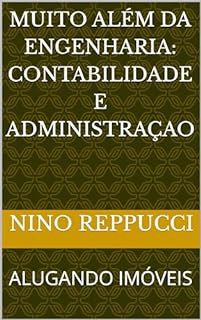 Livro MUITO ALÉM DA ENGENHARIA: CONTABILIDADE E ADMINISTRAÇAO: ALUGANDO IMÓVEIS