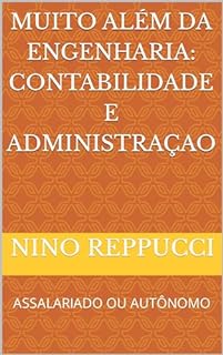 Livro MUITO ALÉM DA ENGENHARIA: CONTABILIDADE E ADMINISTRAÇAO: ASSALARIADO OU AUTÔNOMO