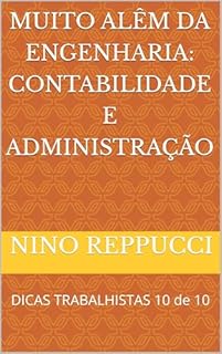 Livro MUITO ALÊM DA ENGENHARIA: CONTABILIDADE E ADMINISTRAÇÃO: DICAS TRABALHISTAS 10 de 10