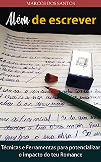 Livro Além de Escrever - Como escrever um livro: Desenvolvimento e Segmentação de obra literária