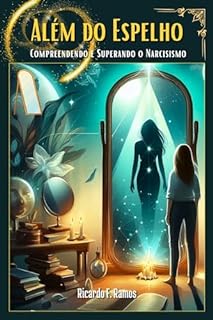 Livro Além do Espelho: Compreendendo e Superando o Narcisismo