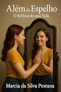 Livro Além do Espelho: O Reflexo de Uma Vida