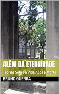 Livro Além da Eternidade: Teorias Sobre a Vida Após a Morte