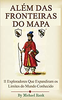 Livro Além das Fronteiras do Mapa:  11 Exploradores Que Expandiram os Limites do Mundo Conhecido