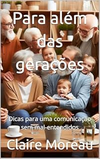 Livro Para além das gerações: Dicas para uma comunicação sem mal-entendidos