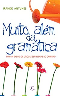 Livro Muito além da gramática: Por um ensino de línguas sem pedras no caminho (Estratégias de ensino Livro 5)