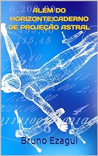 Livro ALÉM DO HORIZONTE:CADERNO DE PROJEÇÃO ASTRAL